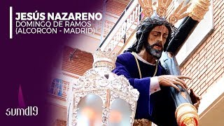 Semana Santa Alcorcón 2018 | DOMINGO DE RAMOS - Ntro. Padre Jesús Nazareno (Salida completa)