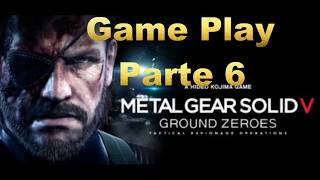 METAL GEAR SOLID V GROUND ZEROES MISION PRINCIPAL PARTE 6   GAMEPLAY XBOX 360