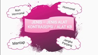 Jenis-Jenis Metode Kontrasepsi |SEMUA JENIS KB DIBAHAS DISINI