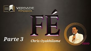 FÉ | Chris Oyakhilome (Parte 3)