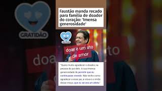 Faustão manda recado para família de doador do coração ❤