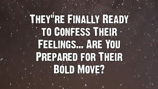 They’re Finally Ready to Confess Their... | Angels Messages