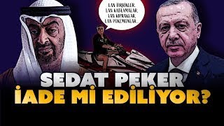 SEDAT PEKER İADE Mİ EDİLİYOR / JETSKİ İLE KİMLERE MESAJ VERDİ