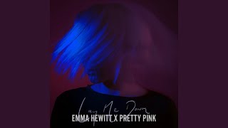 Emma Hewitt X Pretty Pink - Lay Me Down (Extended Mix)