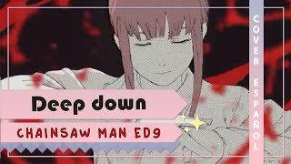 『Deep down ESPAÑOL』Chainsaw Man Ending 9| COVER | (Aimer)『@BethRdz  』