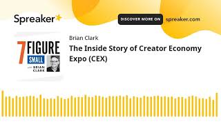 The Inside Story of Creator Economy Expo (CEX)