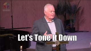 July 14, 2024. Let's Tone It Down. Dr. Jack Stephenson. Anona UMC.