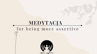 Meditation - for being more assertive, saying smart "no"