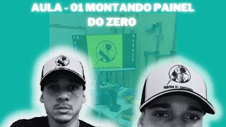 🛑 AULA - 01 🛑 Como montar o painél do zero!