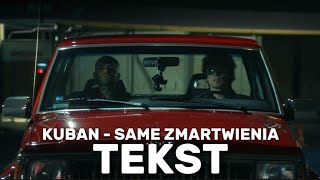 kuban ft. quebonafide - same zmartwienia (prod. favst) | TEKST