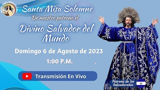 parte 2 Misa en honor al Salvador de Mundo, 6 de agosto 2023 -  P. Carlos Ariel Betancourth OP