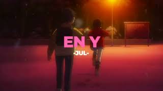 🛵En Y - Jul (Slowed+Reverb)