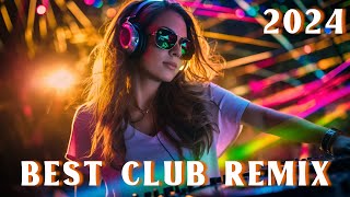 DANCE PARTY SONGS 2024 - Mashups & Remixes Of Popular Songs - DJ Remix Club Music Dance Mix 2024