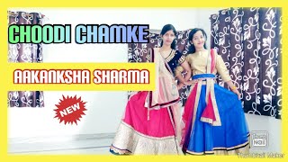 Latest Rajasthani Song Dance|| Choodi Chamke || Aakanksha Sharma