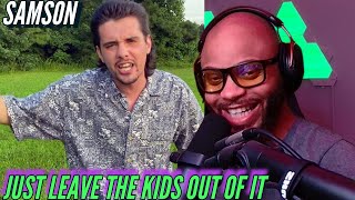 Samson | Just leave the kids out of it | What the Hell did I just watch | (Reaction)🔥🔥🔥