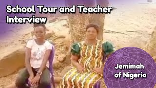 School Tour and Teacher Interview with Jemimah of Nigeria!