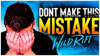 DON'T MAKE THIS MISTAKE IN LOL: WILD RIFT