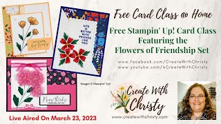 Free Stampin' Up! Card Class @ Home Live-Featuring the Flowers of Friendship Set