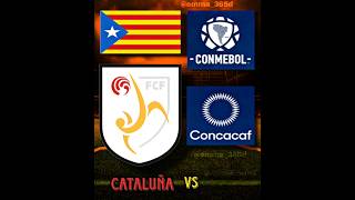 CATALUÑA VS CONMEBOL Y CONCACAF HISTORIAL| emma365 #shorts