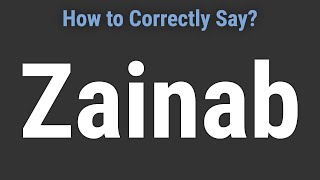 How to Pronounce Name Zainab (Correctly!)