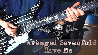 Avenged Sevenfold - "Save Me" (Guitar Cover)