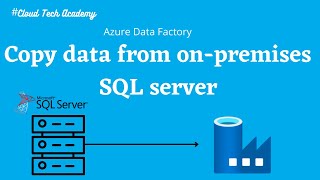 16.Azure Data Factory copy data from on-premises SQL server into blob