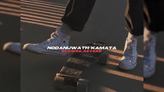 Nodanuwath Kamata (slowed+reverb)