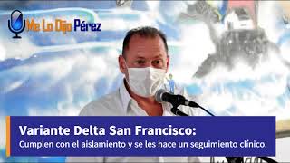 Variante Delta San Francisco: Cumplen con el aislamiento y se les hace un seguimiento clínico.