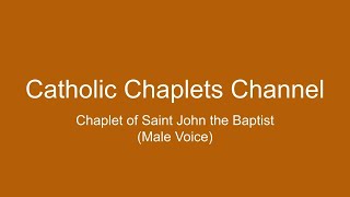 Chaplet of Saint John the Baptist (Male Voice)