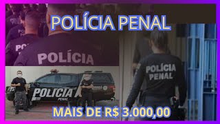 CONCURSO POLICIA PENAL MAIS DE R$ 3.000,00 DE SALÁRIO INICIAL