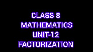 STUDENT ACTIVITY BOOK  CLASS 8 MATHEMATICS UNIT- 12 FACTORISATION 2023-24.