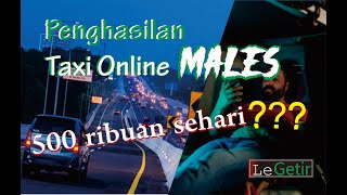 Penghasilan Taxi Online lagi MALES 500 ribuan sehari??? pake aplikasi grab, gojek. #grabcar #gocar