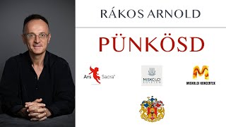 Rákos Arnold: Pünkösd (Ars Sacra Fesztivál, Miskolc)