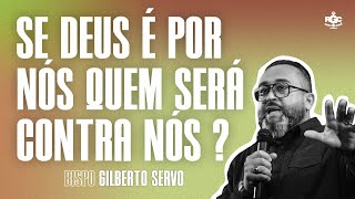 SE DEUS É POR NÓS QUEM SERÁ CONTRA NÓS? 📌ROMANOS 8:31📌COM O BISPO GILBERTO SERVO