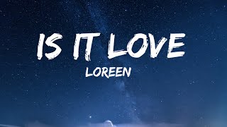 Loreen - Is It Love (Lyrics)