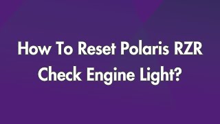 How To Reset Polaris RZR Check Engine Light?