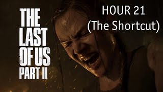 The Last of Us Part 2 Hour 21 (The Shortcut)