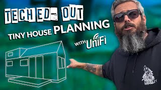 Teched-Out Tiny House Planning with UniFi!