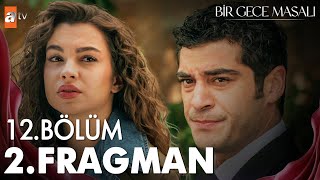 Bir Gece Masalı 12. Bölüm 2. Fragman | "Söyle ne duydun, yoksa senin dilini koparırım!"  @atvturkiye