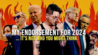 439: My Endorsement for President… It’s NOT what you think…