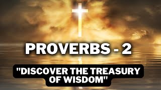 "Proverbs 2: Finding Wisdom, Receiving Blessings - A Spiritual Journey"