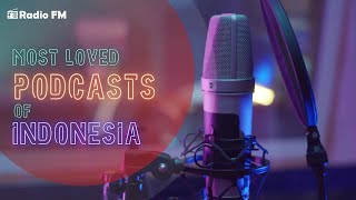 Most Played Podcasts Of Indonesia | Radio FM