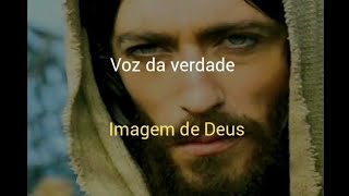 Voz da Verdade(Imagem de Deus)letra