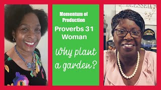 Proverbs 31 Women plant a garden! / Thursdays with Thelma/ Lady Wisdom Speaks Academy is live!