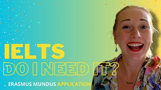 Is IELTS a Must for the Erasmus Mundus?