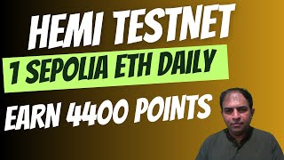 Hemi Testnet | 1 Sepolia ETH Daily |  Earn 4400 Points