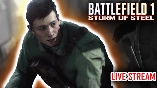 BATTLEFIELD 1 - STORM OF STEEL [CAMPAIGN - LIVE STREAM]