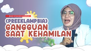 [PREEKLAMPSIA] GANGUAN SAAT KEHAMILAN