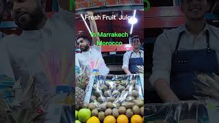 Fruit Juice in Marrakech Morocco عصير فواكه في مراكش المغرب