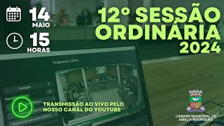 12ª SESSÃO ORDINÁRIA  DE 2024